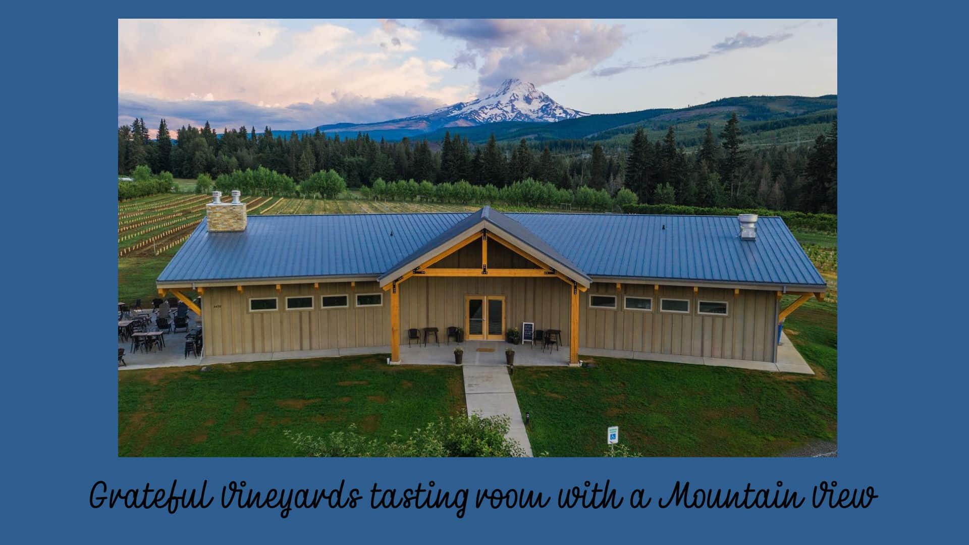 Grateful Vineyards Tasting room aerial with Mt Hood in the background